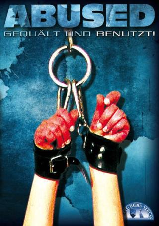 Abused: Gequält und benutzt!