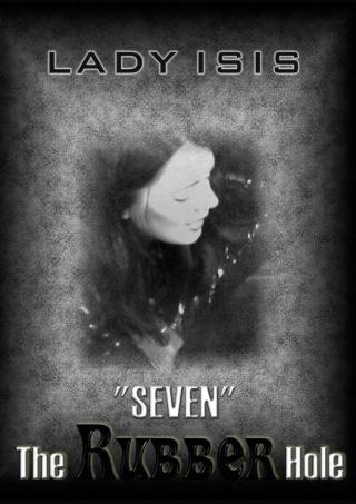 Lady Isis - "Seven" The Rubber Hole